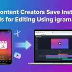 How Content Creators Save Instagram Reels for Editing Using igram.site
