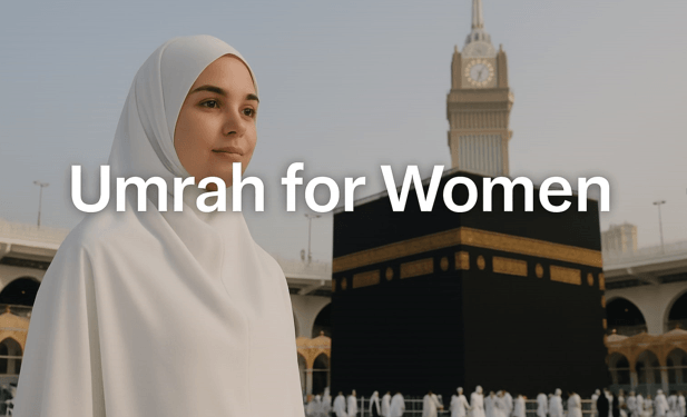 Solo Umrah for Women: Is It Safe and How to Plan It Right?